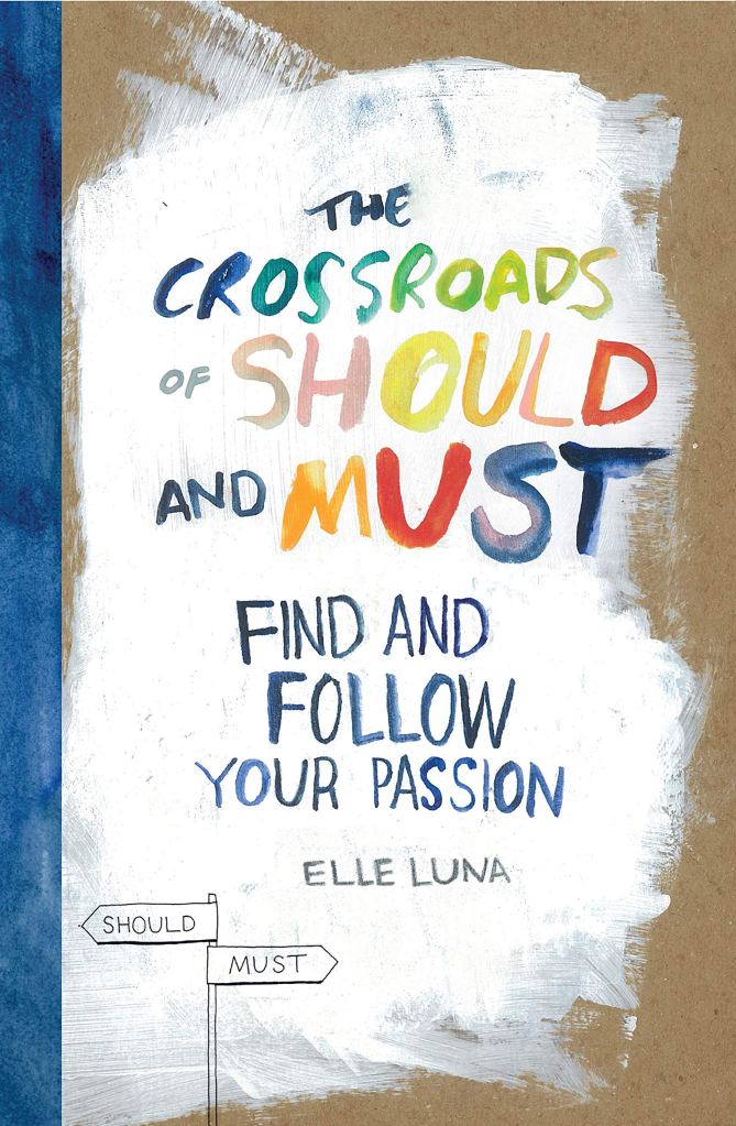 The Crossroads of Should and Must by Elle Luna
